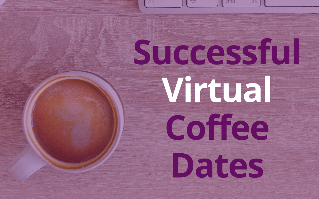 Successful Virtual Coffee Dates by Jill Celeste