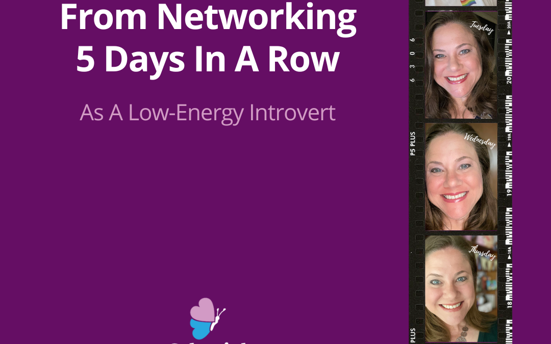 What I Learned From Networking Five Days In A Row As a Low-Energy Introvert by Jill Celeste