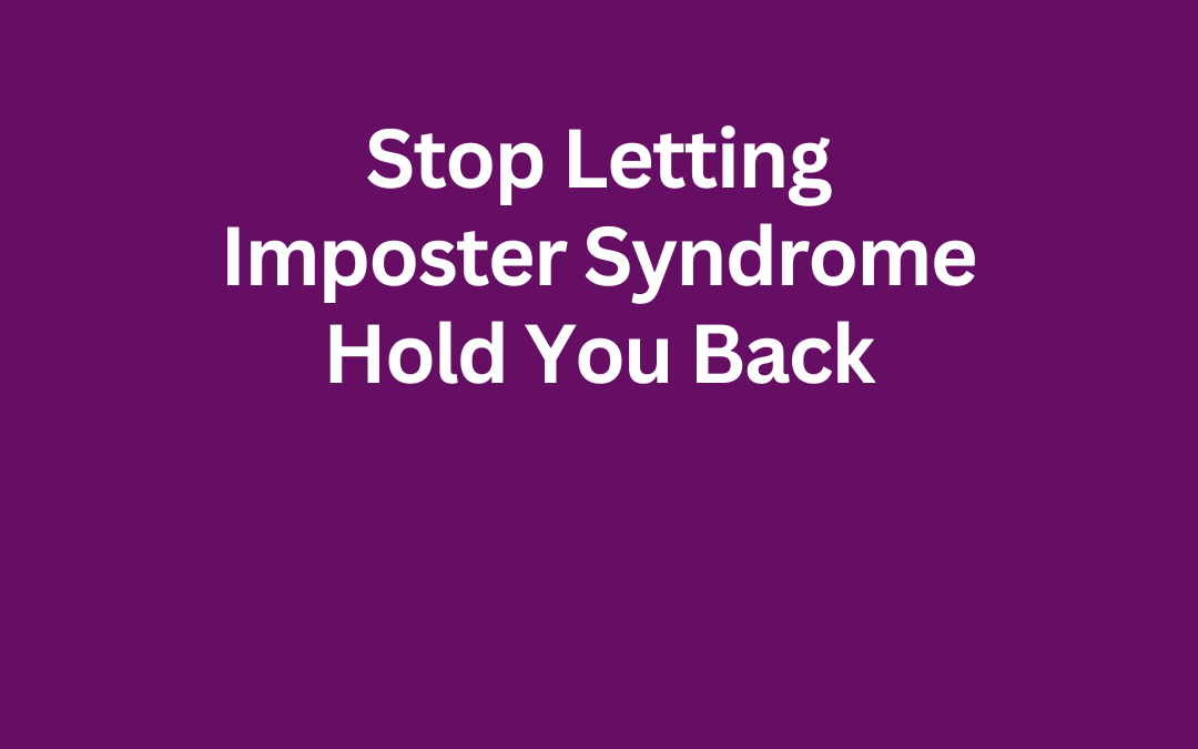 Stop Letting Imposter Syndrome Hold You Back by Jill Celeste