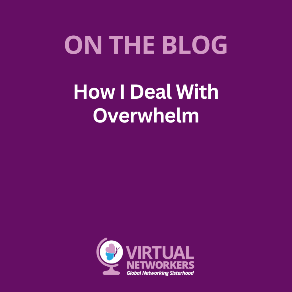 How I Deal With Overwhelm