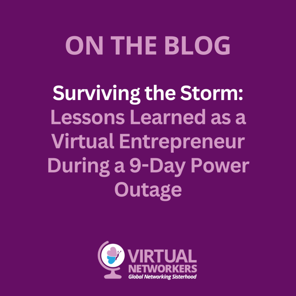 Surviving the Storm: Lessons Learned as a Virtual Entrepreneur During a Nine-Day Power Outage